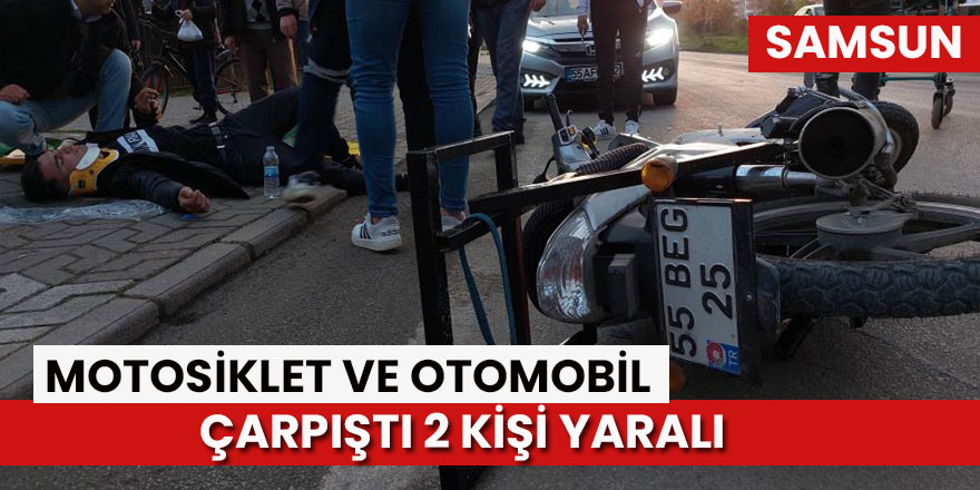 Samsun'da motosiklet otomobil ile çarpıştı: 2 yaralı