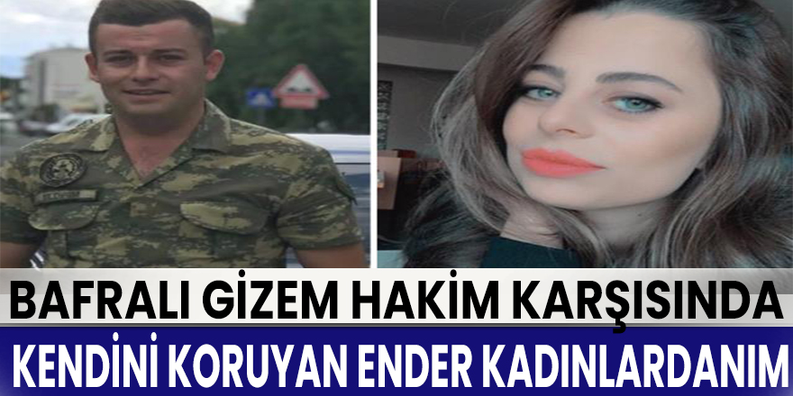 Nişanlısını Silahla vurarark öldüren Bafralı Gizem  Hakim karşısında