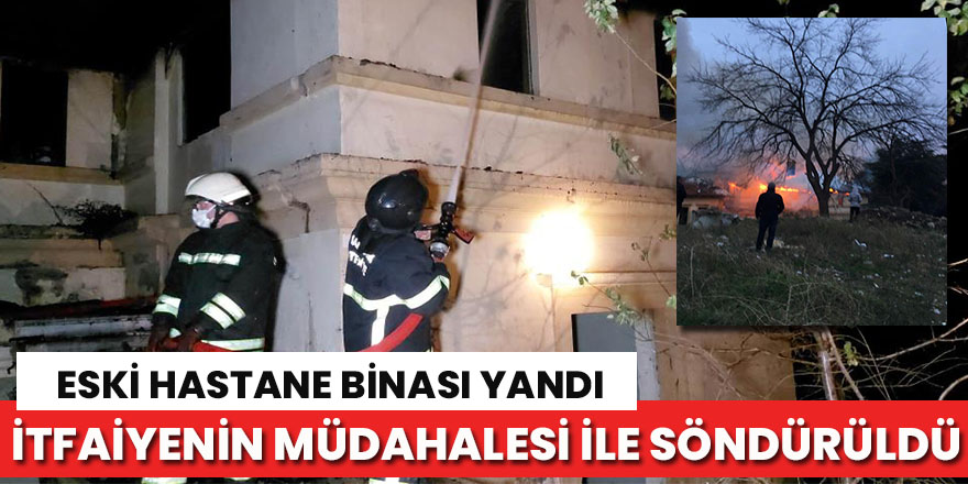 Samsun'da eski hastane binasında yangın