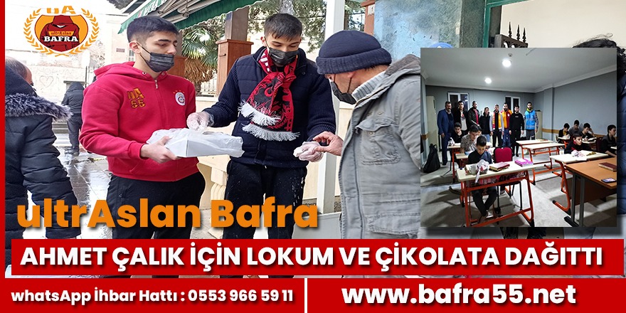 Bafra'da Ahmet Çalık için lokum ve çikolata dağıtıldı