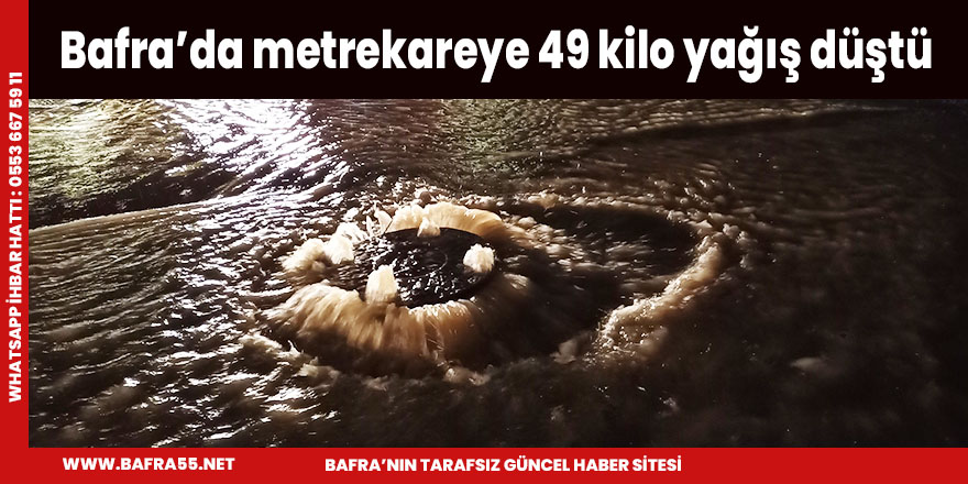 Samsun’da metrekareye 52 kilo yağış düştü