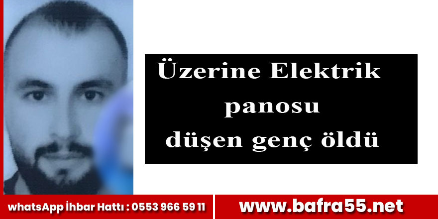 Üzerine Elektrik  panosu düşen genç öldü