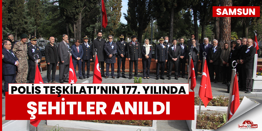 Samsun’da Polis Teşkilatı’nın 177. yılında şehitler anıldı