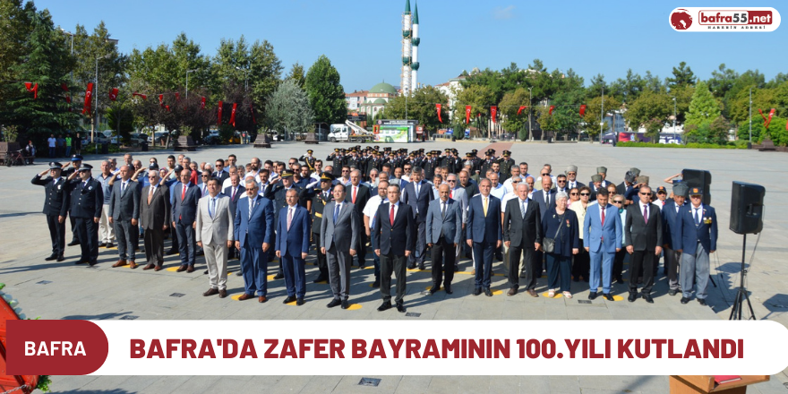 Bafra'da Zafer Bayramının 100.Yılı Kutlandı