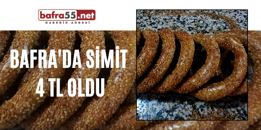 BAFRA'DA 70 GR SİMİT 4 TL OLDU