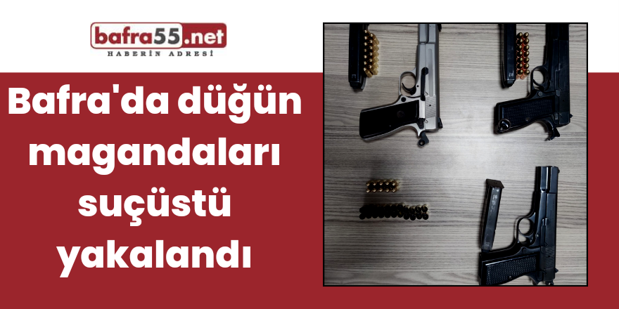 Bafra'da düğün magandaları suçüstü yakalandı