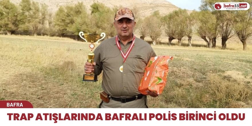 Trap atışlarında Bafralı polis birinci oldu