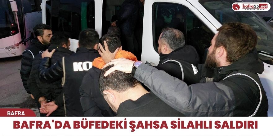 Bafra'da büfedeki şahsa silahlı saldırı