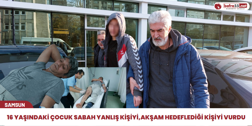 16 Yaşındaki çocuk sabah yanlış kişiyi,akşam hedeflediği kişiyi vurdu