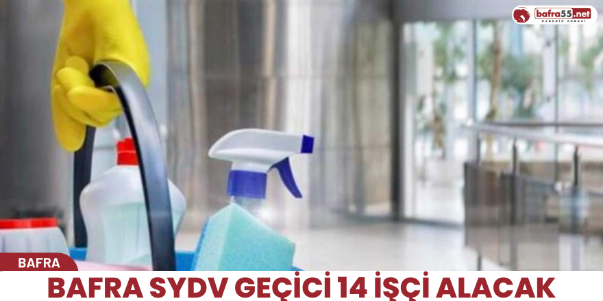 Bafra SYDV geçici 14 işçi alacak