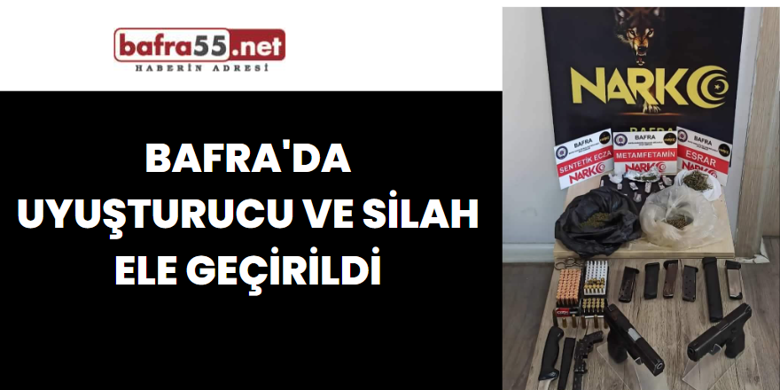 Bafra'da uyuşturucu ve silah ele geçirildi