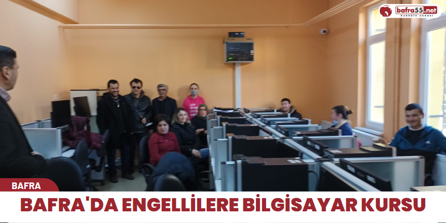 Bafra'da Engellilere bilgisayar kursu