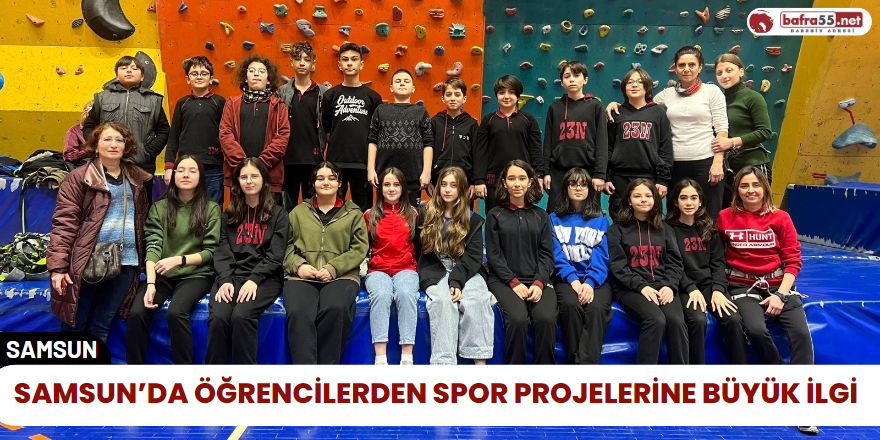 Samsun’da Öğrencilerden Spor Projelerine Büyük İlgi