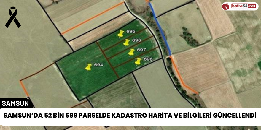 Samsun’da 52 Bin 589 Parselde Kadastro Harita ve Bilgileri Güncellendi