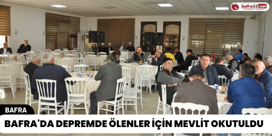 Bafra'da Depremde Ölenler İçin Mevlit Okutuldu