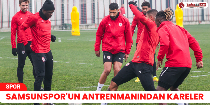 Samsunspor'un Antreman'ından Kareler