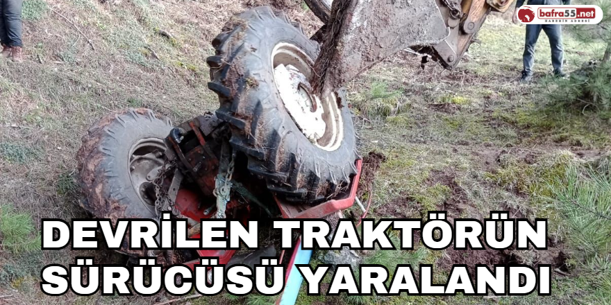 Devrilen Traktörün Sürücüsü Yaralandı