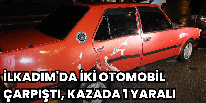 İlkadım'da İki Otomobil Çarpıştı, Kazada 1 Yaralı