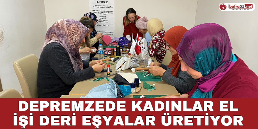 Depremzede Kadınlar El İşi Deri Eşyalar Üretiyor