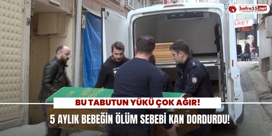 Bu Tabutun Yükü Çok Ağır! 5 Aylık Bebeğin Ölüm Sebebi Kan Dondurdu