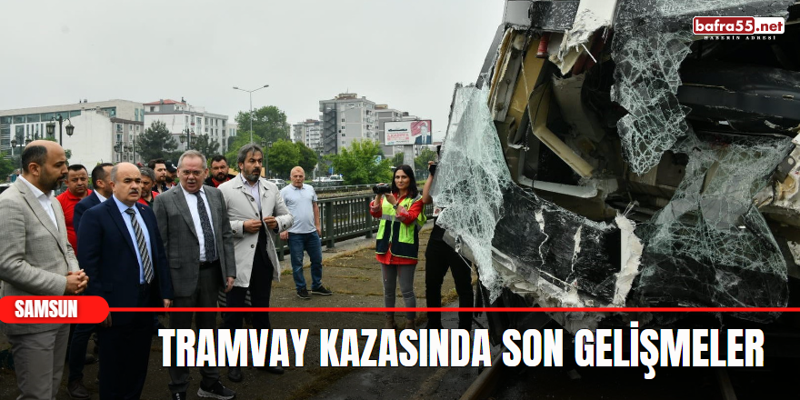 Tramvay Kazasında Son Gelişmeler