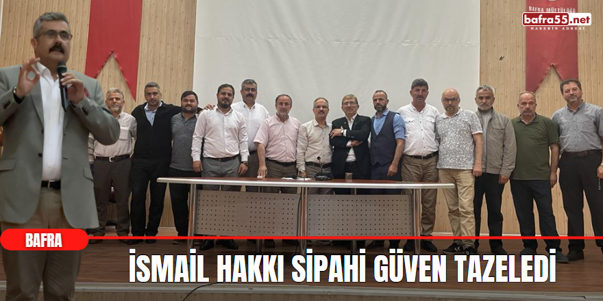 İsmail Hakkı Sipahi Güven Tazeledi