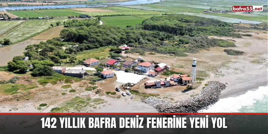 142 Yıllık Bafra Deniz Fenerine Yeni Yol