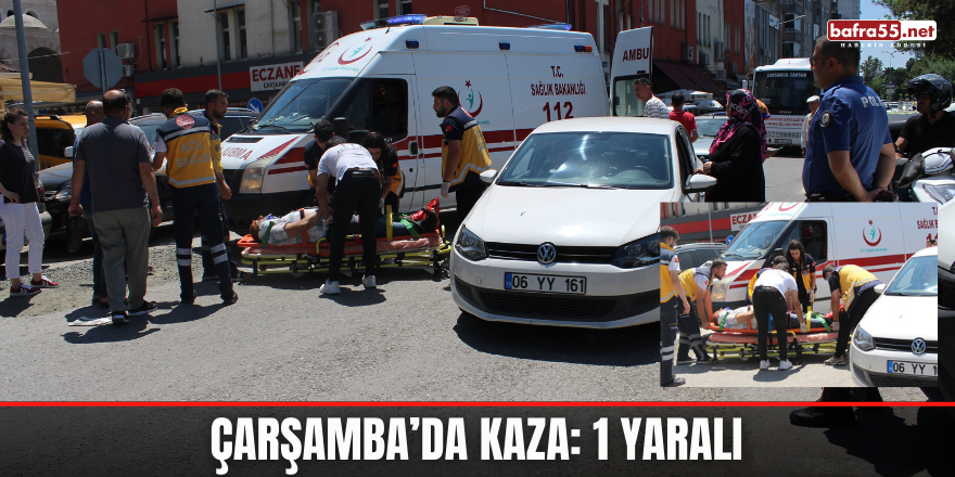 Çarşamba’da kaza: 1 yaralı