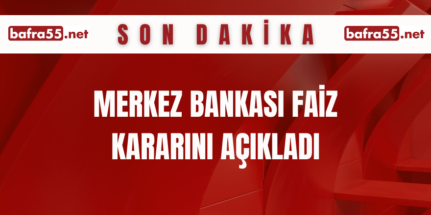 Merkez Bankası Faiz Kararını Açıkladı