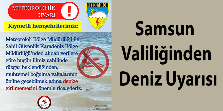 Samsun Valiliğinden Deniz Uyarısı