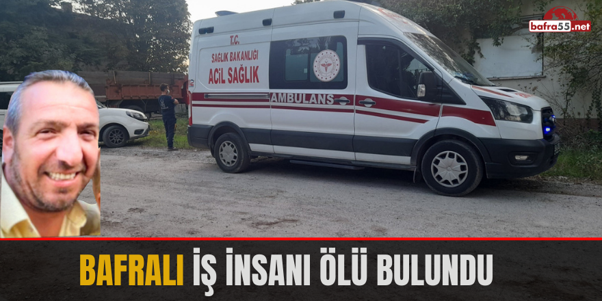 Bafralı İş İnsanı Ölü Bulundu