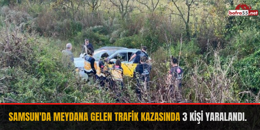 Samsun'da trafik kazası: 3 yaralı