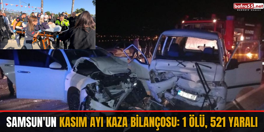 Samsun'un Kasım ayı kaza bilançosu: 1 ölü, 521 yaralı