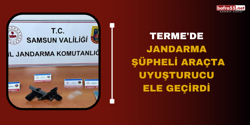 Terme'de jandarma şüpheli araçta uyuşturucu ele geçirdi