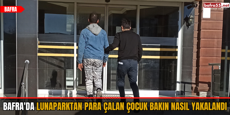 Bafra'da lunaparktan para çalan çocuk bakın nasıl yakalandı