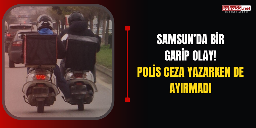 Polis ceza yazarken de ayırmadı