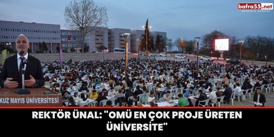 Rektör Ünal: "OMÜ en çok proje üreten üniversite"