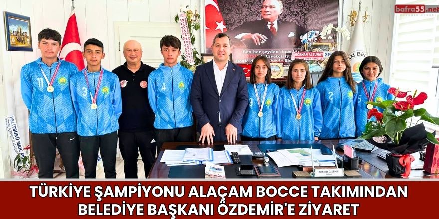 Türkiye Şampiyonu Alaçam Bocce Takımından Belediye Başkanı Özdemir'e Ziyaret