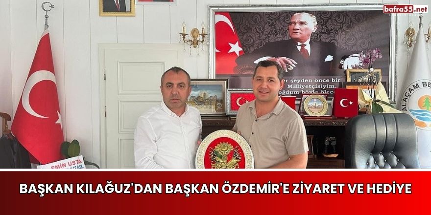 Başkan Kılağuz'dan Başkan Özdemir'e Ziyaret ve Hediye