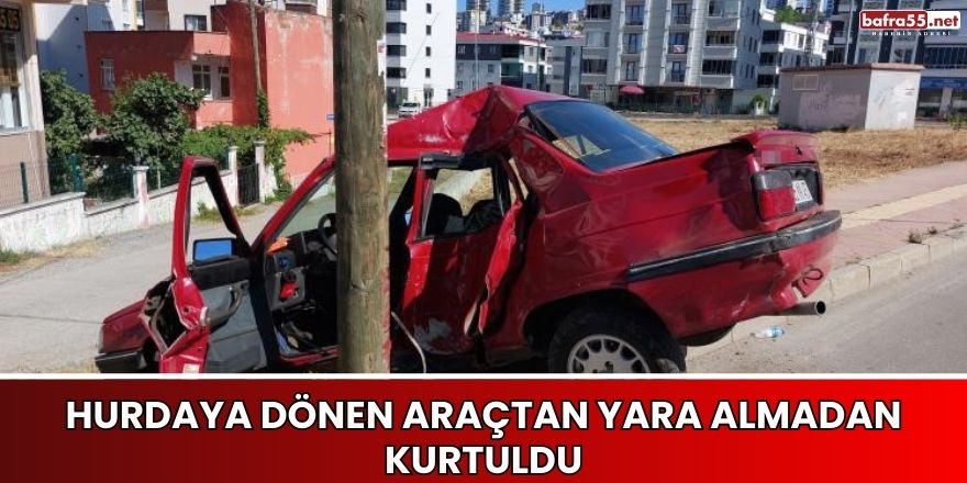 Hurdaya Dönen Araçtan Yara Almadan Kurtuldu