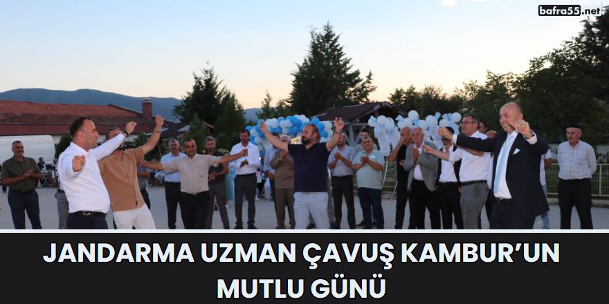 Jandarma Uzman Çavuş Kambur’un mutlu günü