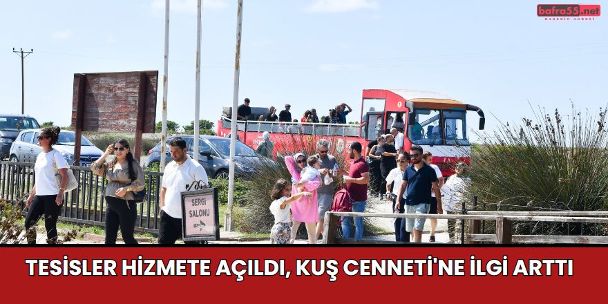 Tesisler hizmete açıldı, Kuş Cenneti'ne ilgi arttı