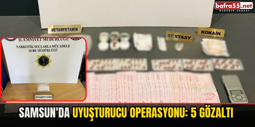 Samsun'da Uyuşturucu Operasyonu: 5 Gözaltı