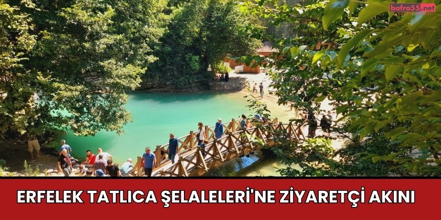 Erfelek Tatlıca Şelaleleri'ne ziyaretçi akını