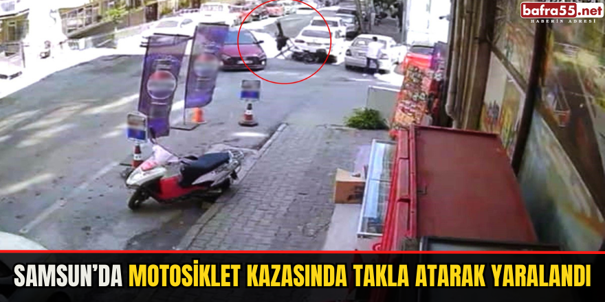 Samsun’da Motosiklet Kazasında Takla Atarak Yaralandı