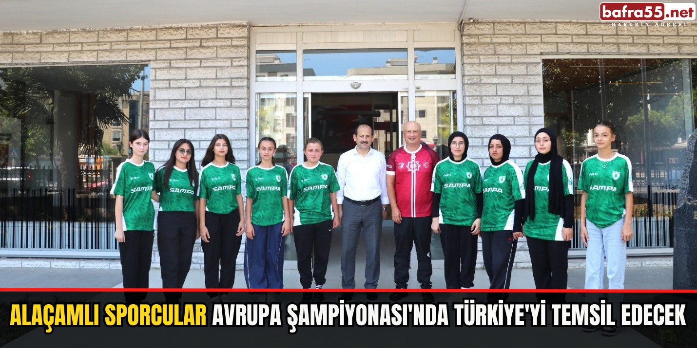 Alaçamlı Sporcular Avrupa Şampiyonası'nda Türkiye'yi Temsil Edecek