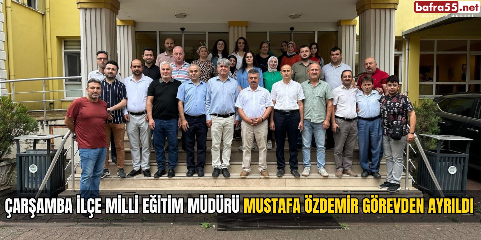 Çarşamba İlçe Milli Eğitim Müdürü Mustafa Özdemir Görevden Ayrıldı