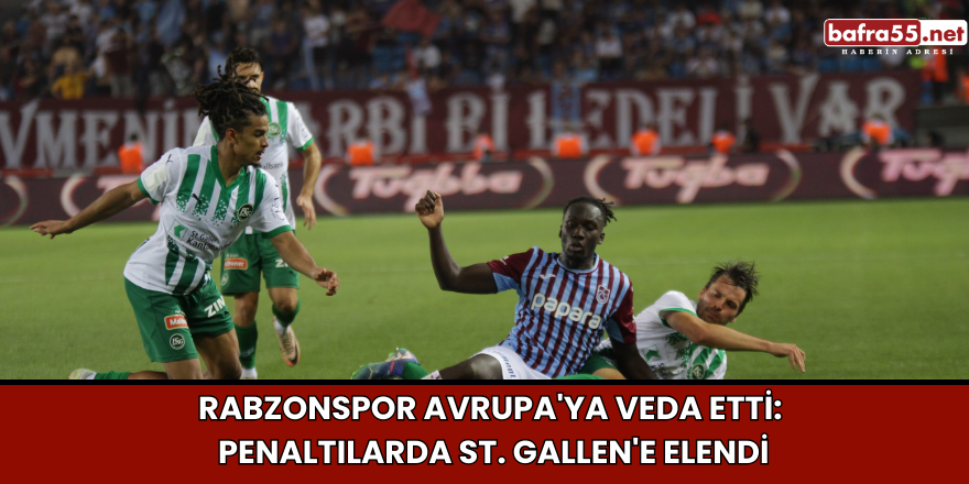 Trabzonspor Avrupa'ya Veda Etti: Penaltılarda St. Gallen'e Elendi