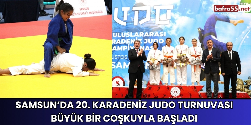 Samsun’da 20. Karadeniz Judo Turnuvası Büyük Bir Coşkuyla Başladı