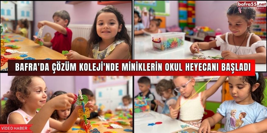 Bafra'da Çözüm Koleji'nde Miniklerin Okul Heyecanı Başladı